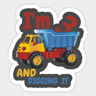 I'm 3 and DIGGING IT Sticker